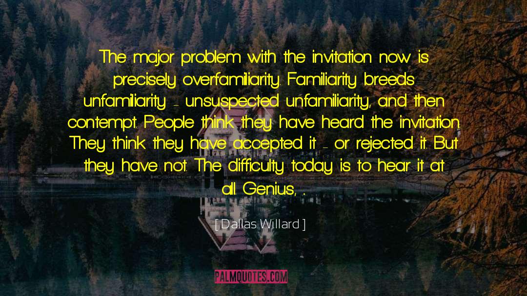 Unfamiliarity quotes by Dallas Willard
