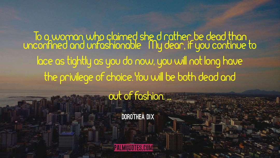 Unfashionable quotes by Dorothea Dix