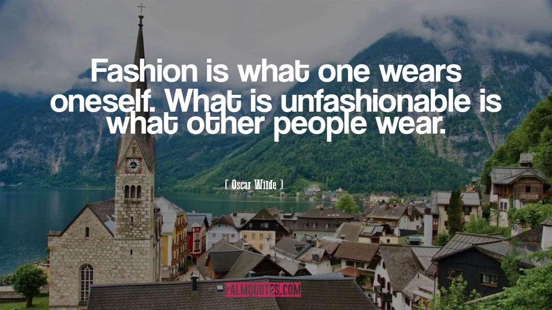 Unfashionable quotes by Oscar Wilde