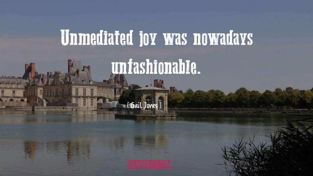 Unfashionable quotes by Gail Jones