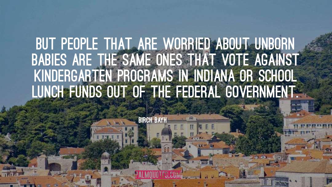 Unfavourable Government quotes by Birch Bayh