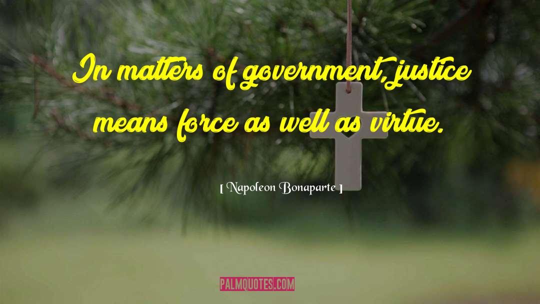 Unfavourable Government quotes by Napoleon Bonaparte
