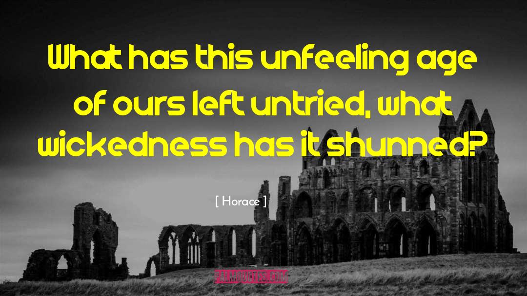 Unfeeling quotes by Horace