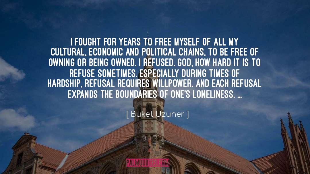 Unfettered quotes by Buket Uzuner