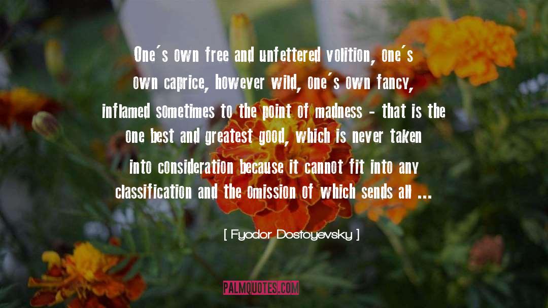 Unfettered quotes by Fyodor Dostoyevsky