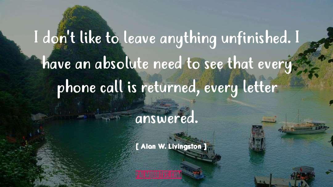 Unfinished quotes by Alan W. Livingston