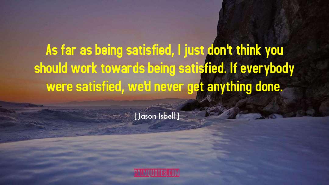 Unfinished Work quotes by Jason Isbell