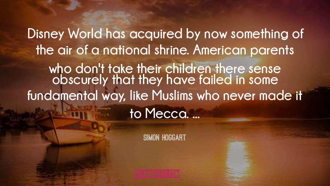 Unfit Parent quotes by Simon Hoggart