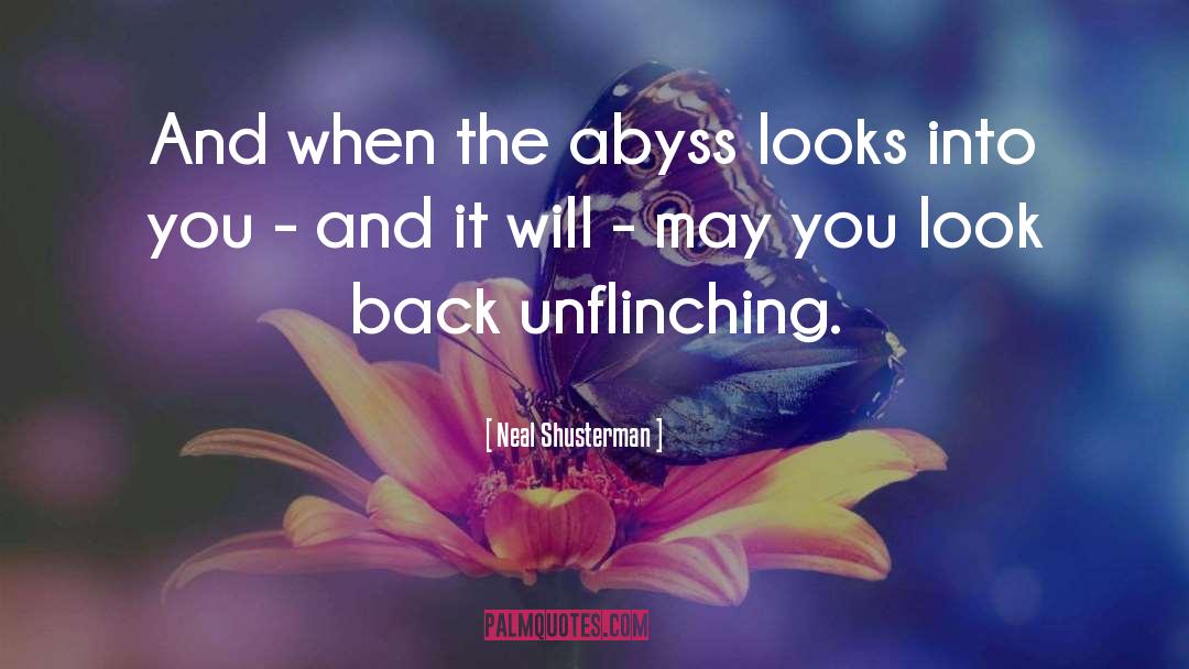 Unflinching quotes by Neal Shusterman