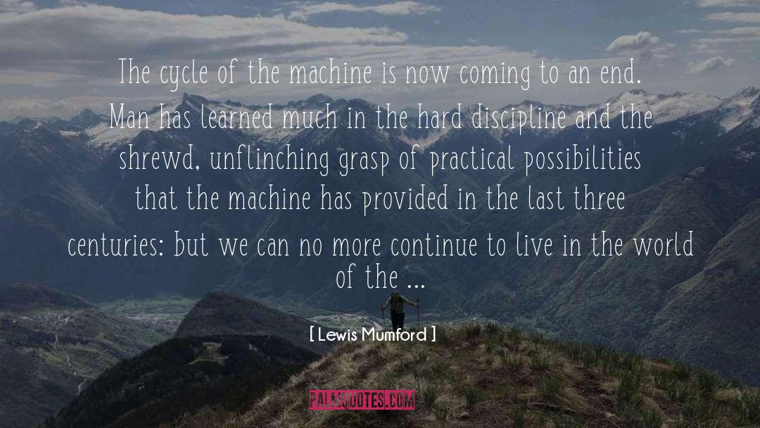 Unflinching quotes by Lewis Mumford