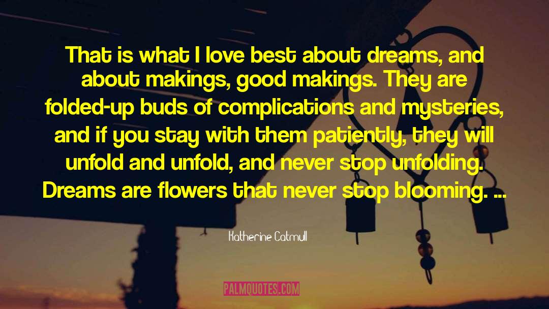 Unfold Love quotes by Katherine Catmull