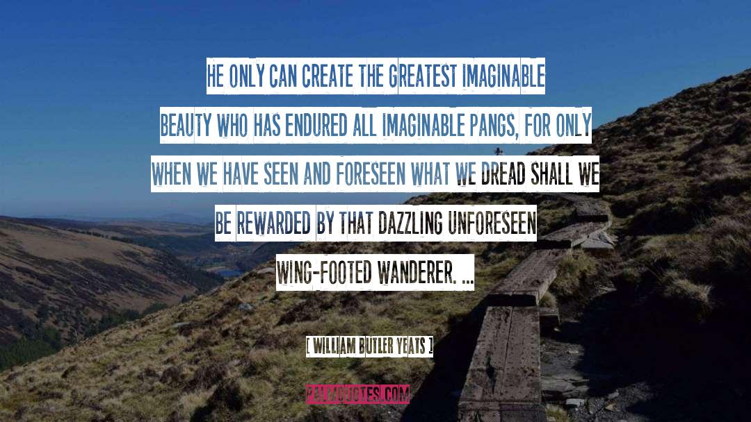 Unforeseen quotes by William Butler Yeats