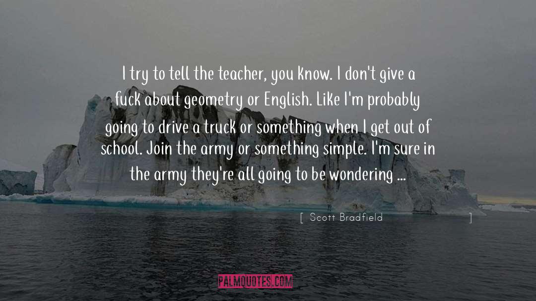 Unforgettable Memories Of School Life quotes by Scott Bradfield