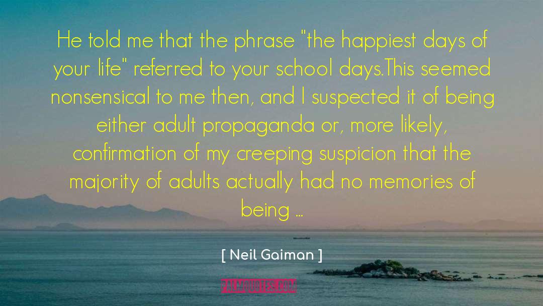 Unforgettable Memories Of School Life quotes by Neil Gaiman