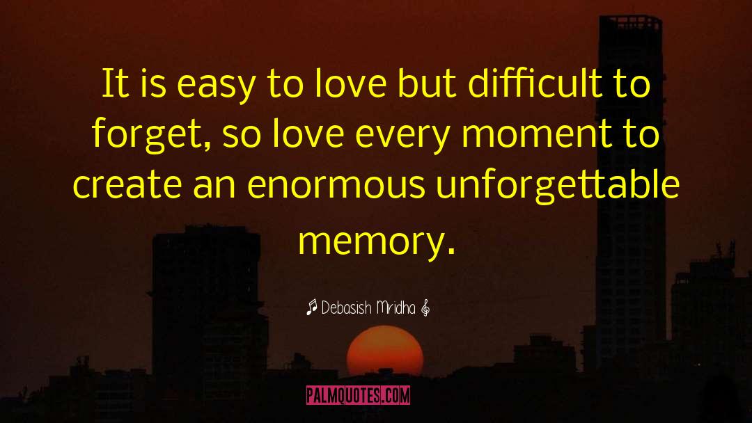 Unforgettable Memory quotes by Debasish Mridha