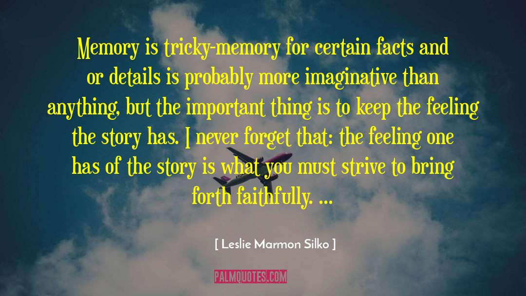 Unforgettable Memory quotes by Leslie Marmon Silko