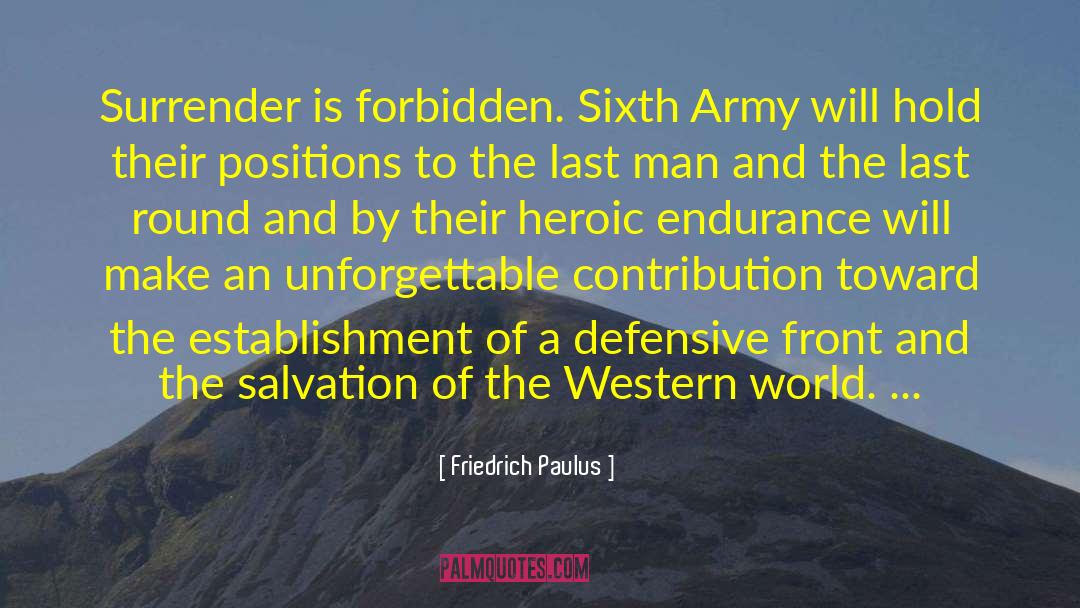Unforgettable quotes by Friedrich Paulus