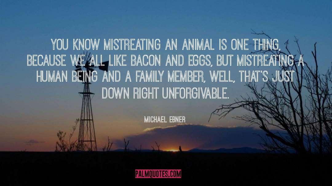 Unforgivable Forgiven quotes by Michael Ebner