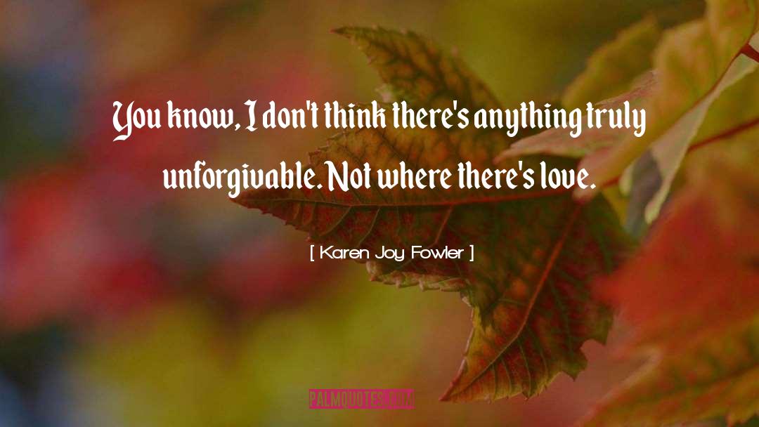 Unforgivable quotes by Karen Joy Fowler