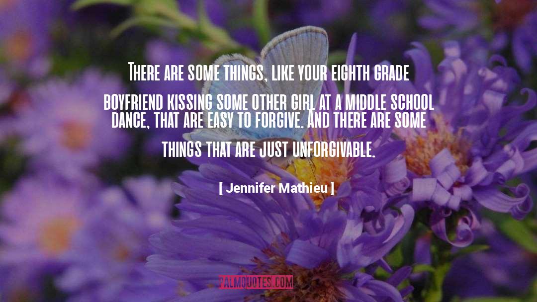 Unforgivable quotes by Jennifer Mathieu
