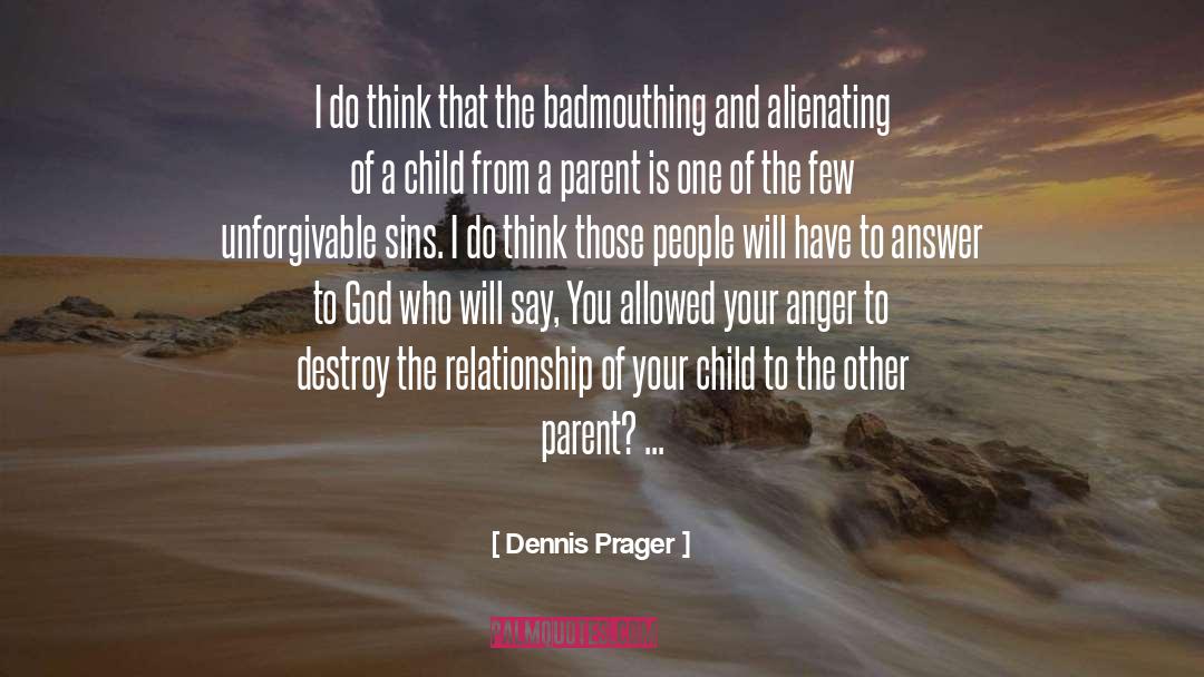 Unforgivable quotes by Dennis Prager