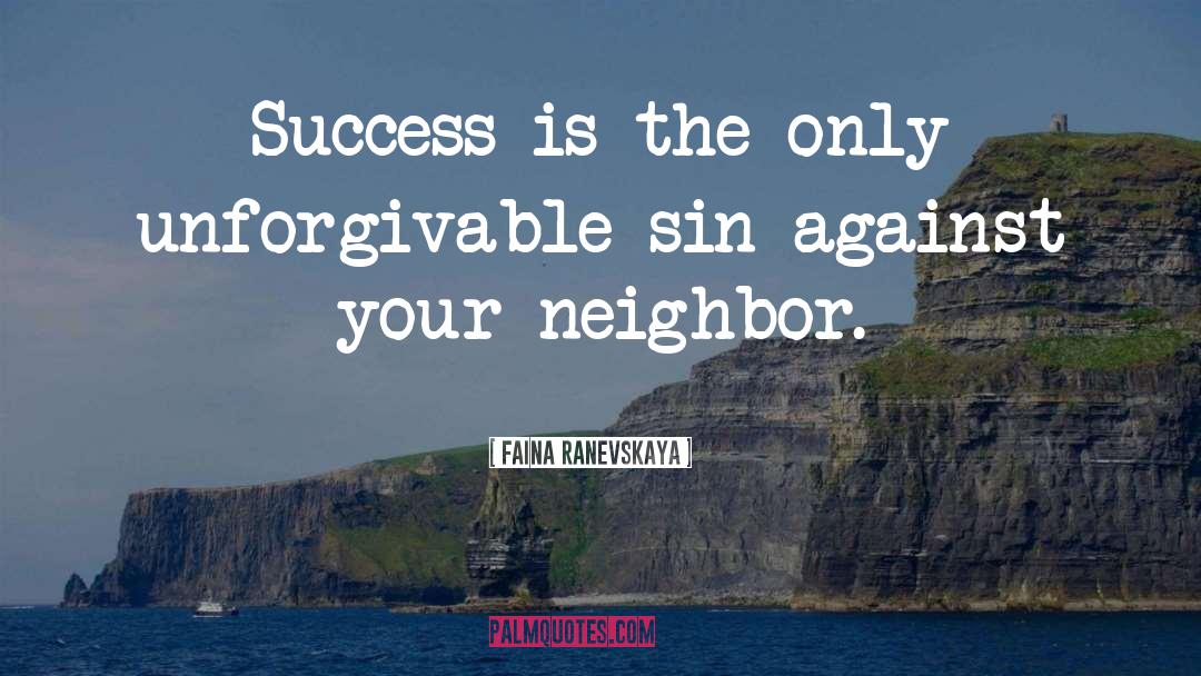 Unforgivable Sin quotes by Faina Ranevskaya