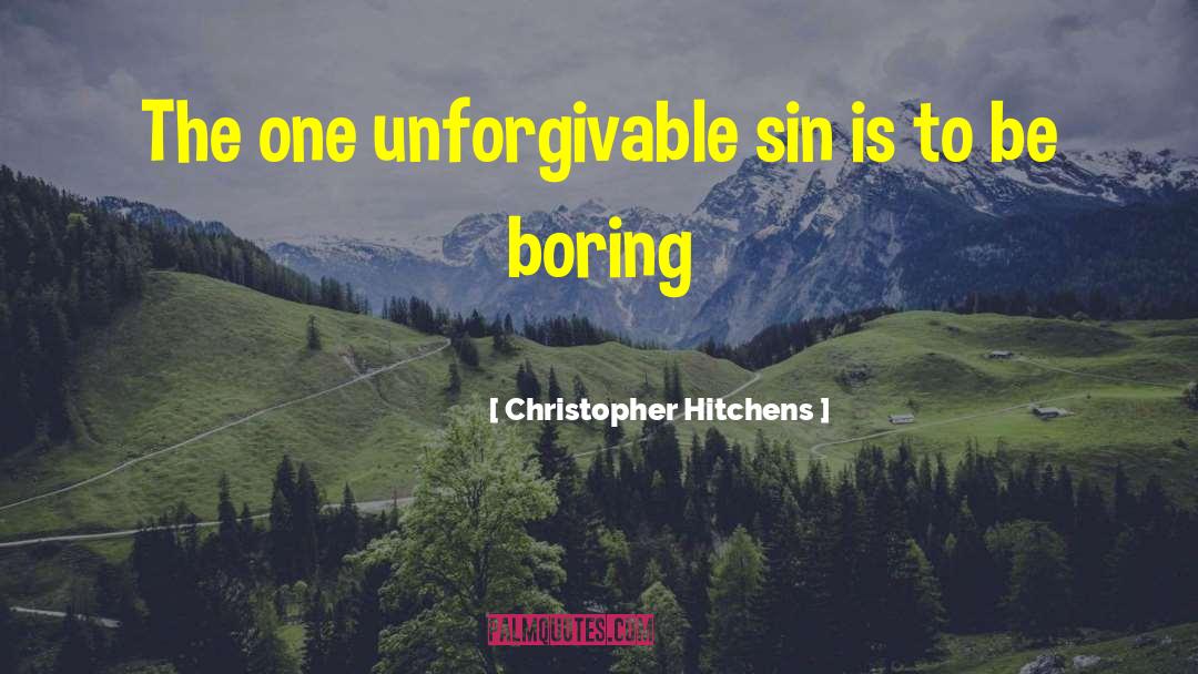 Unforgivable Sin quotes by Christopher Hitchens