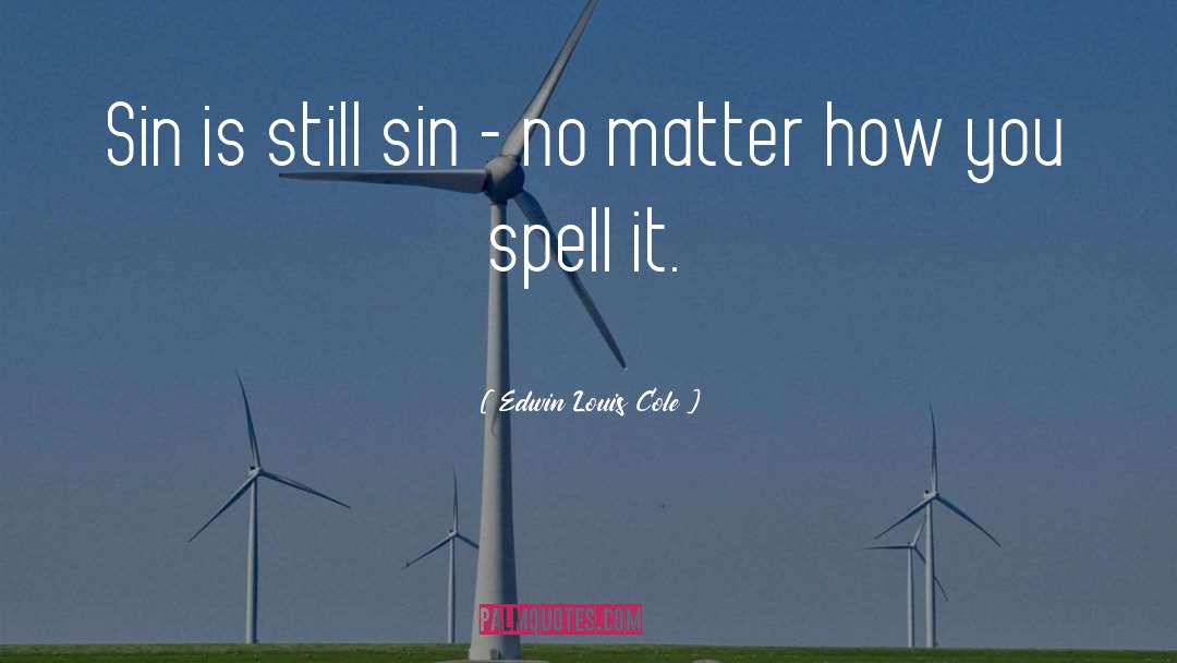Unforgivable Sin quotes by Edwin Louis Cole