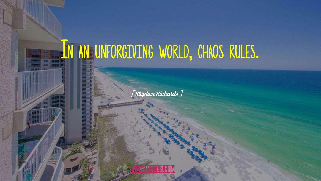 Unforgiving quotes by Stephen Richards