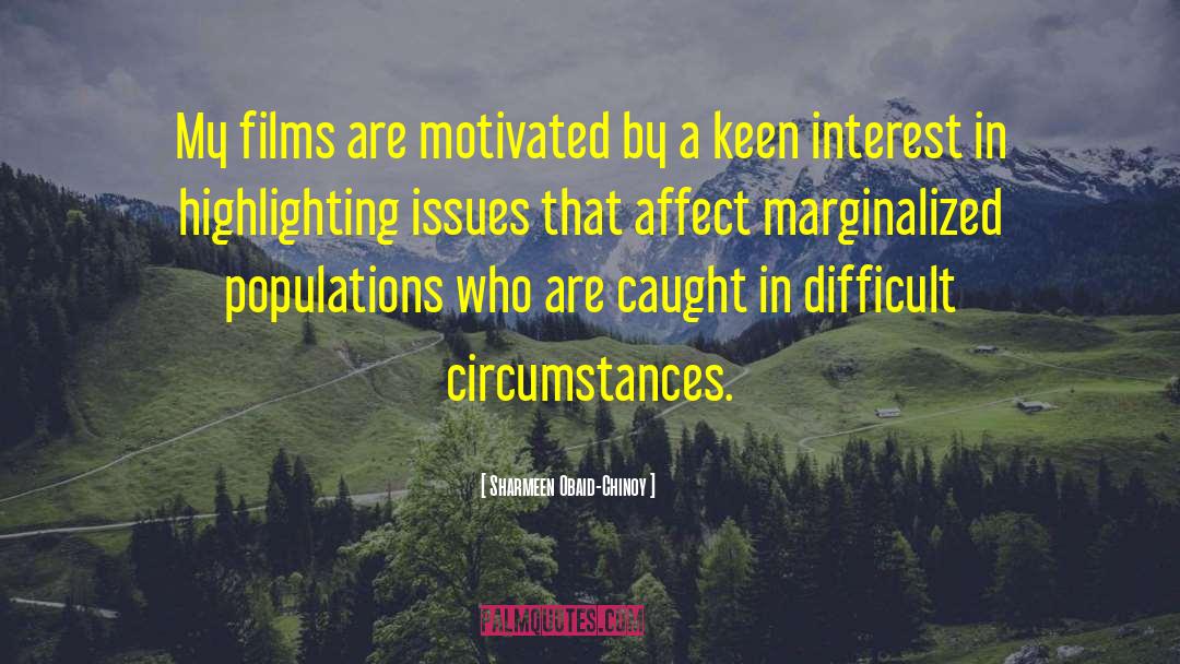 Unfortunate Circumstances quotes by Sharmeen Obaid-Chinoy