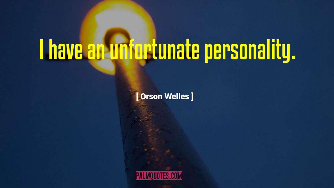 Unfortunate Events quotes by Orson Welles