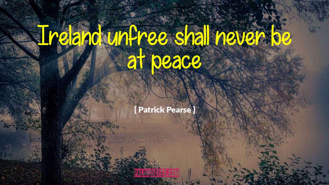 Unfree quotes by Patrick Pearse
