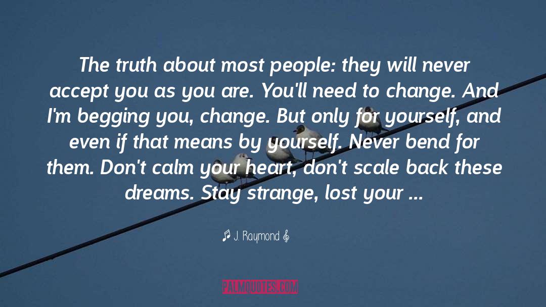 Unfulfilled Dreams quotes by J. Raymond