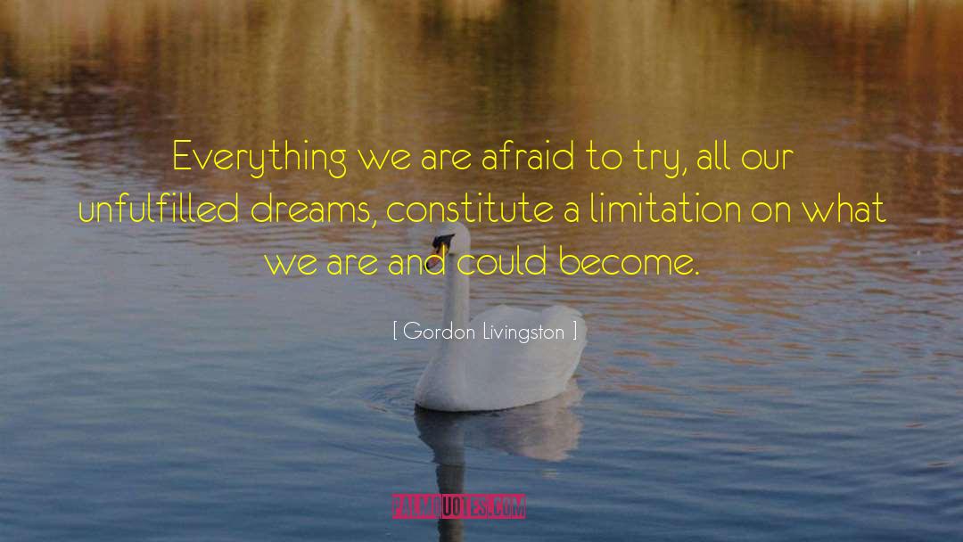 Unfulfilled Dreams quotes by Gordon Livingston