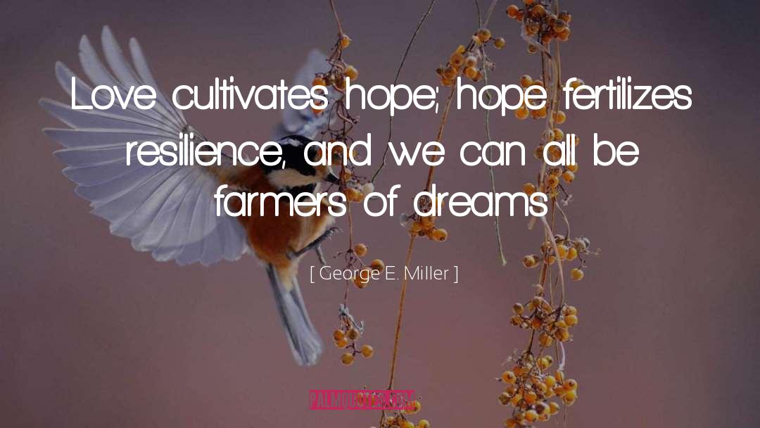 Unfulfilled Dreams quotes by George E. Miller