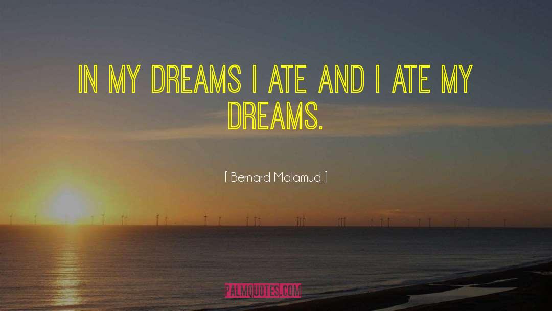 Unfulfilled Dreams quotes by Bernard Malamud