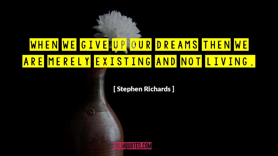 Unfulfilled Dreams quotes by Stephen Richards