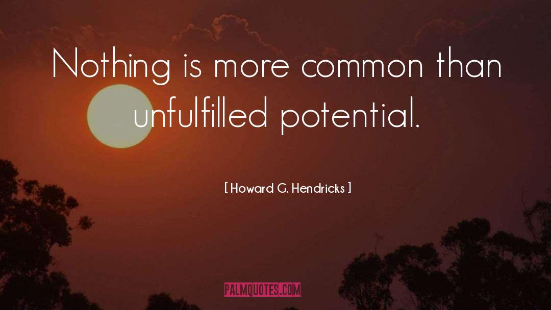 Unfulfilled quotes by Howard G. Hendricks