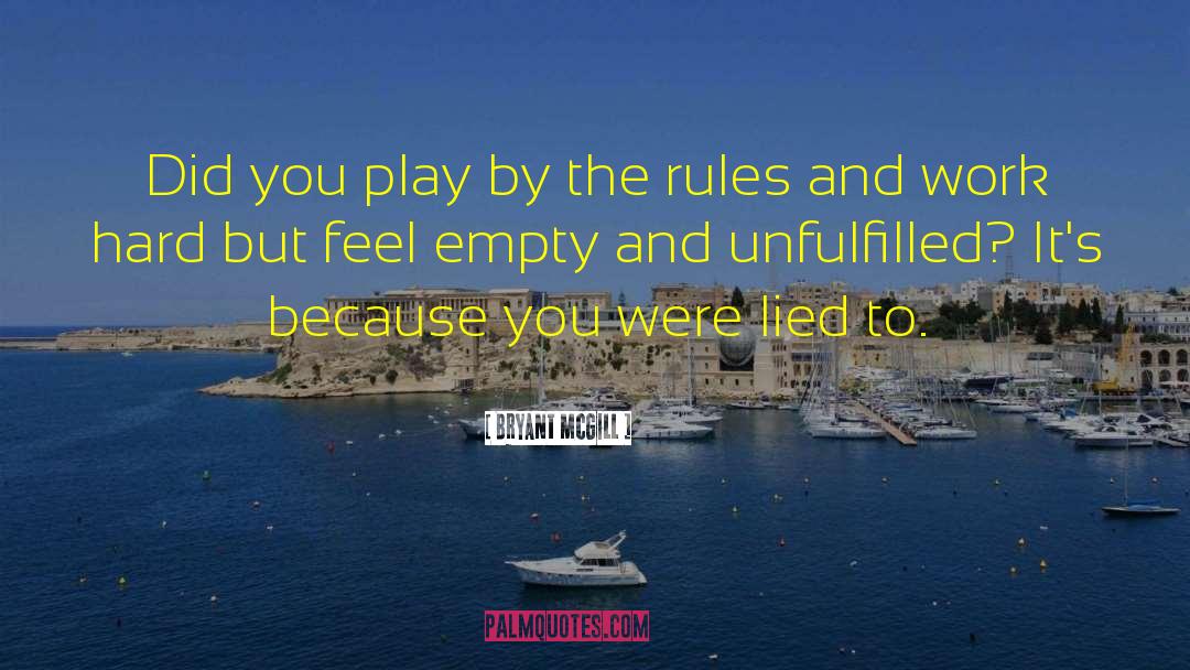 Unfullfilled quotes by Bryant McGill