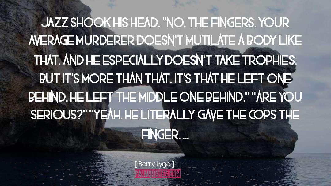 Ungloved Finger quotes by Barry Lyga