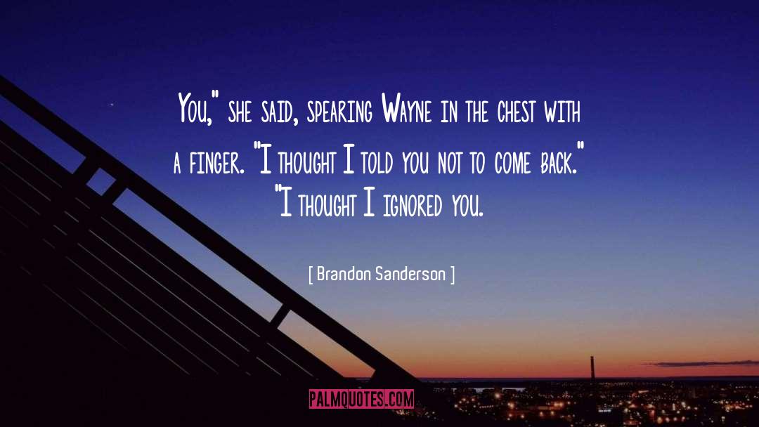 Ungloved Finger quotes by Brandon Sanderson
