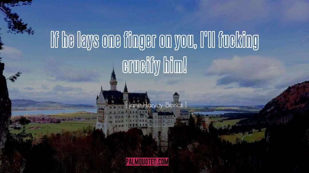 Ungloved Finger quotes by Jane Harvey-Berrick