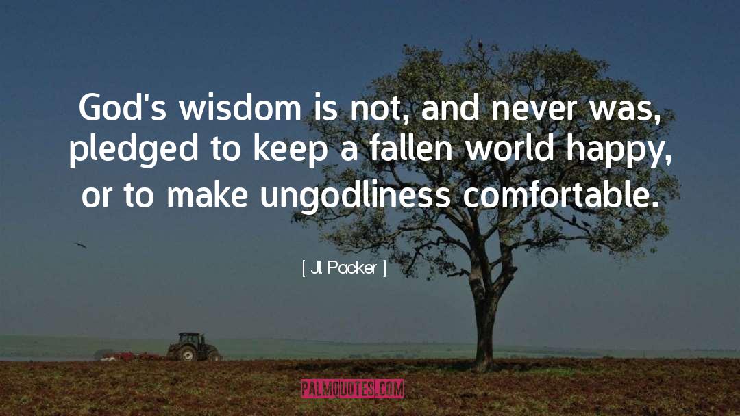 Ungodliness quotes by J.I. Packer