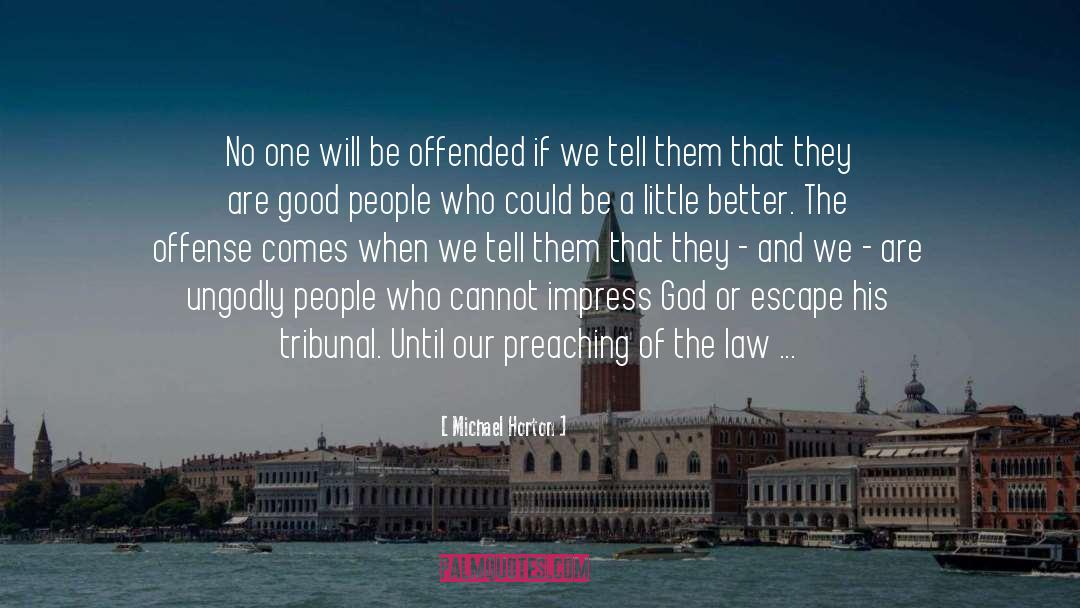 Ungodly People quotes by Michael Horton