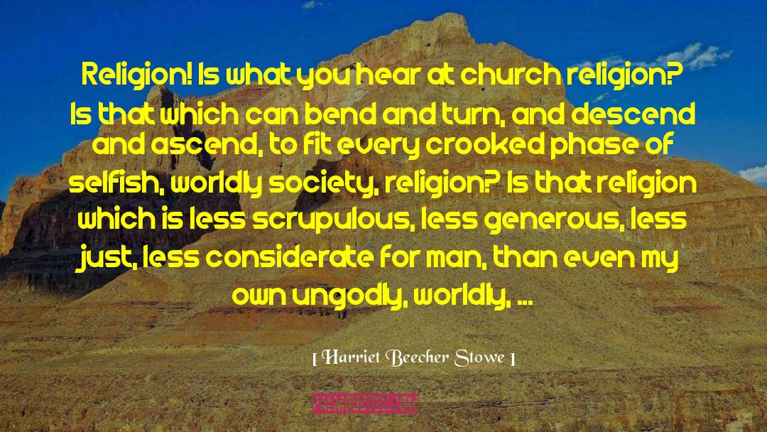 Ungodly quotes by Harriet Beecher Stowe