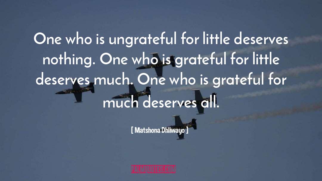 Ungrateful quotes by Matshona Dhliwayo
