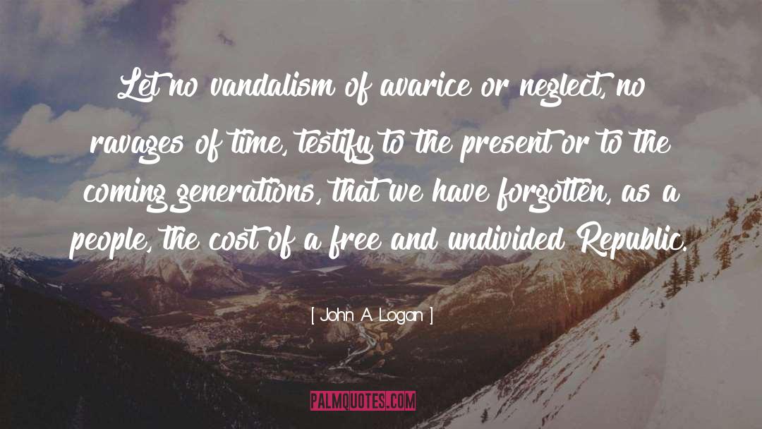 Unguessable Generations quotes by John A. Logan