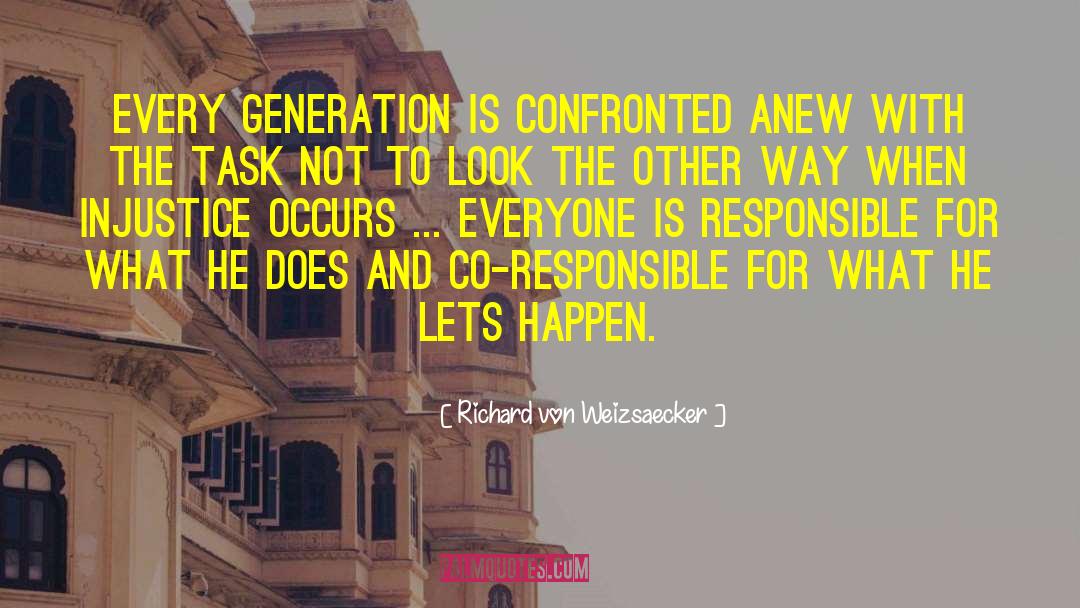 Unguessable Generations quotes by Richard Von Weizsaecker
