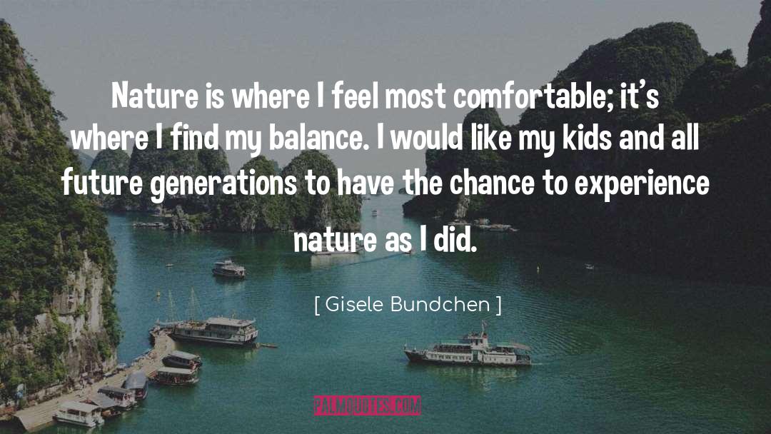 Unguessable Generations quotes by Gisele Bundchen