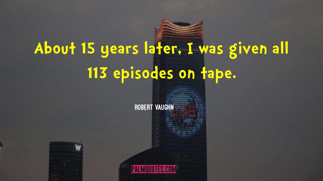 Unhappily Ever After Episodes quotes by Robert Vaughn